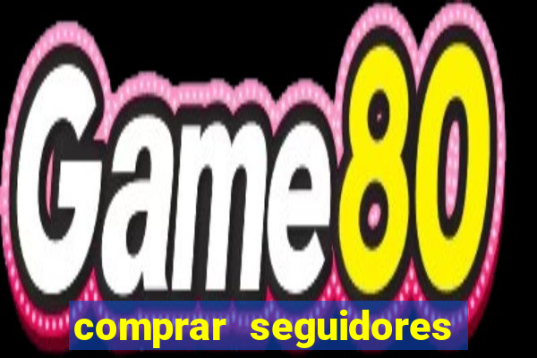 comprar seguidores barato pix